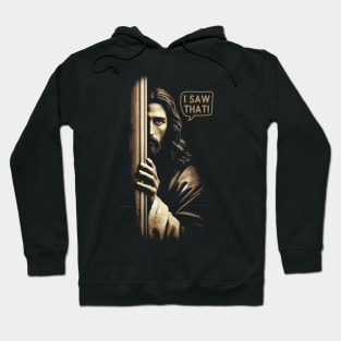 Jesus Meme I Saw That Hoodie